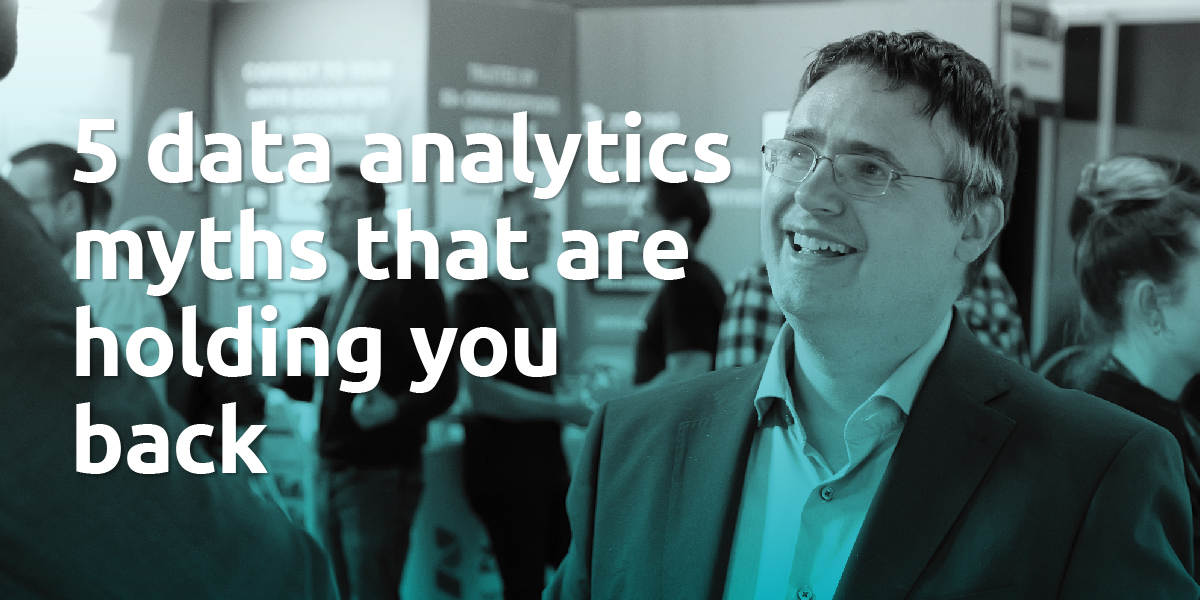 Let’s bust some myths about data analytic